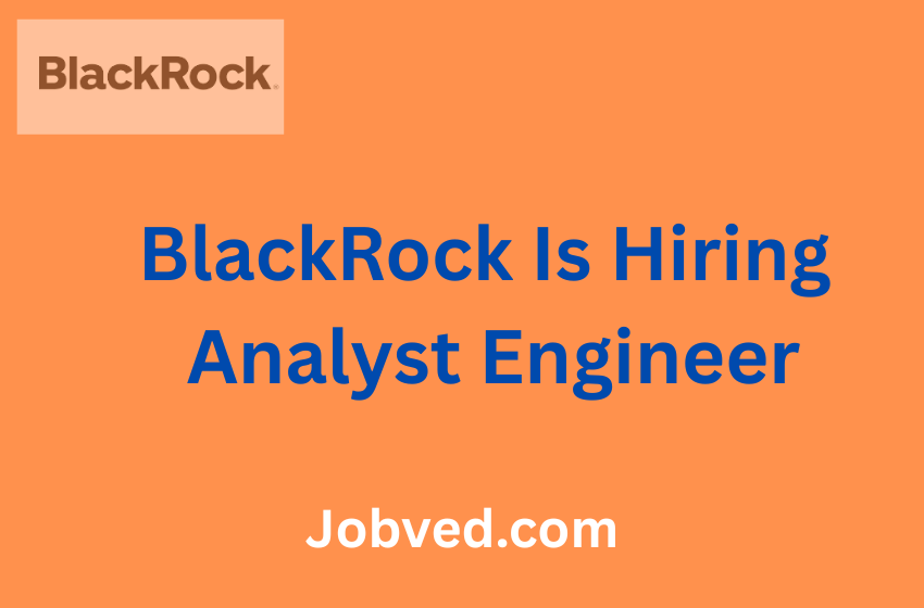 BlackRock Is Hiring Analyst Engineer