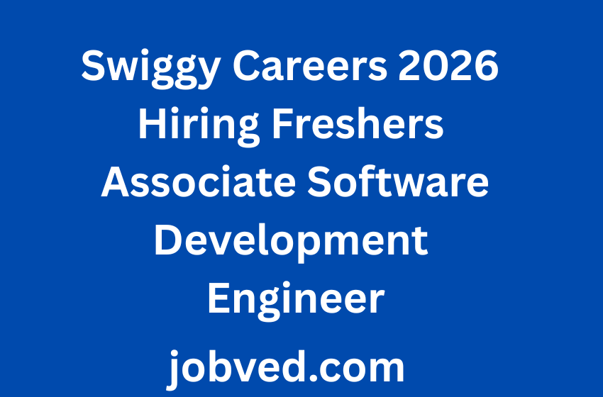 Swiggy Job Openings 2026 For Freshers Associate