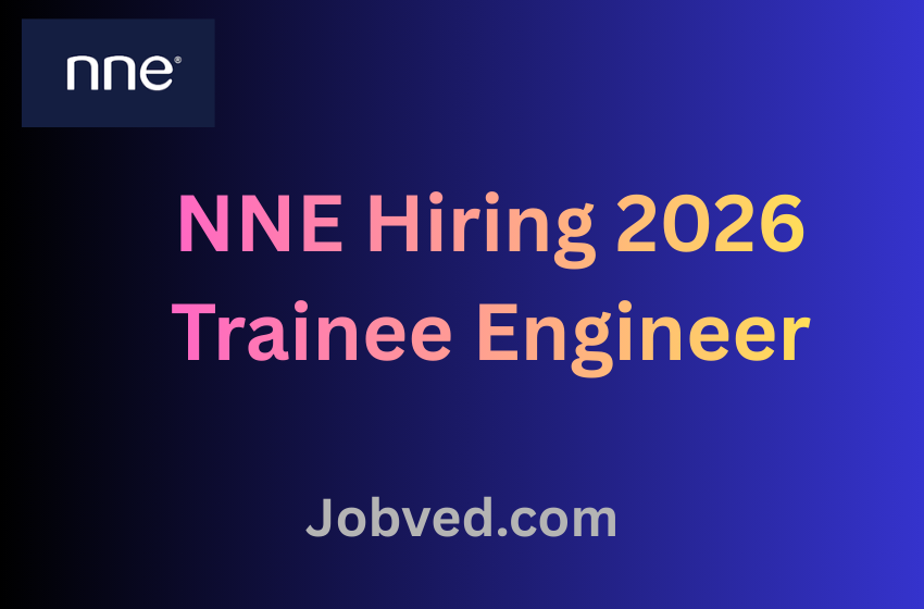NNE Hiring 2026 Trainee Engineer