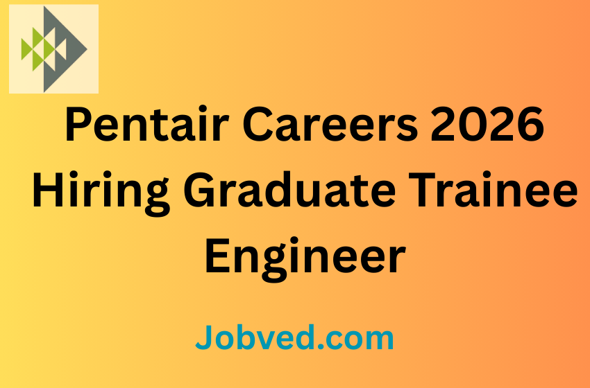 Pentair Careers 2026 Hiring Graduate Trainee Engineer