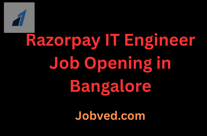 Razorpay IT Engineer Job Opening in Bangalore